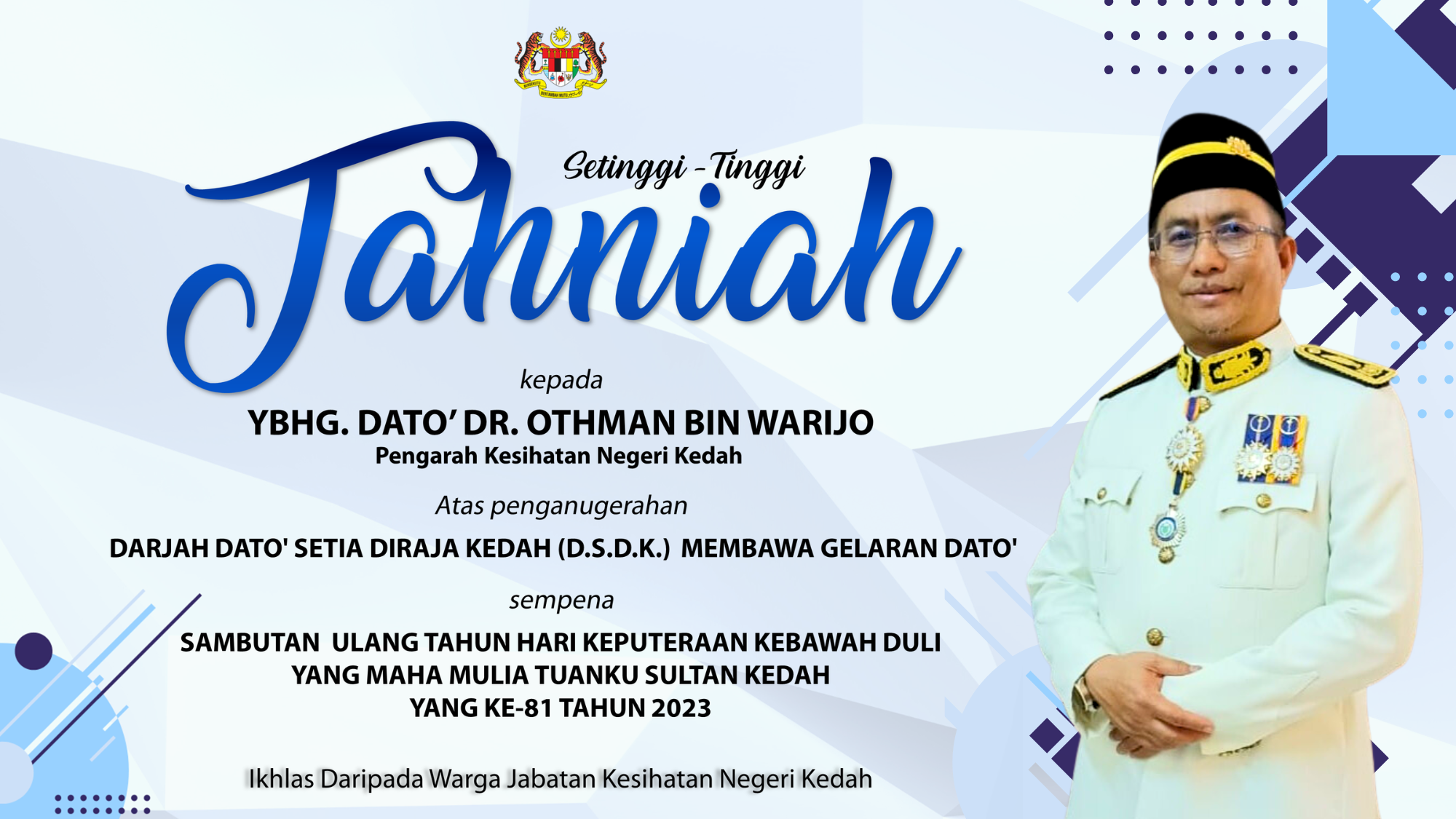 Ucapan Tahniah atas Penganugerahan Darjah Dato' Setia Diraja Kedah (D.S.D.K)