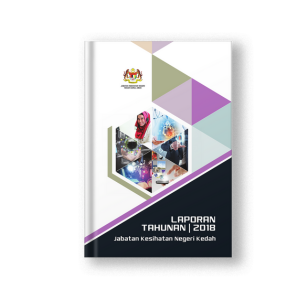 Laporan Tahunan 2018 Jabatan Kesihatan Negeri Kedah