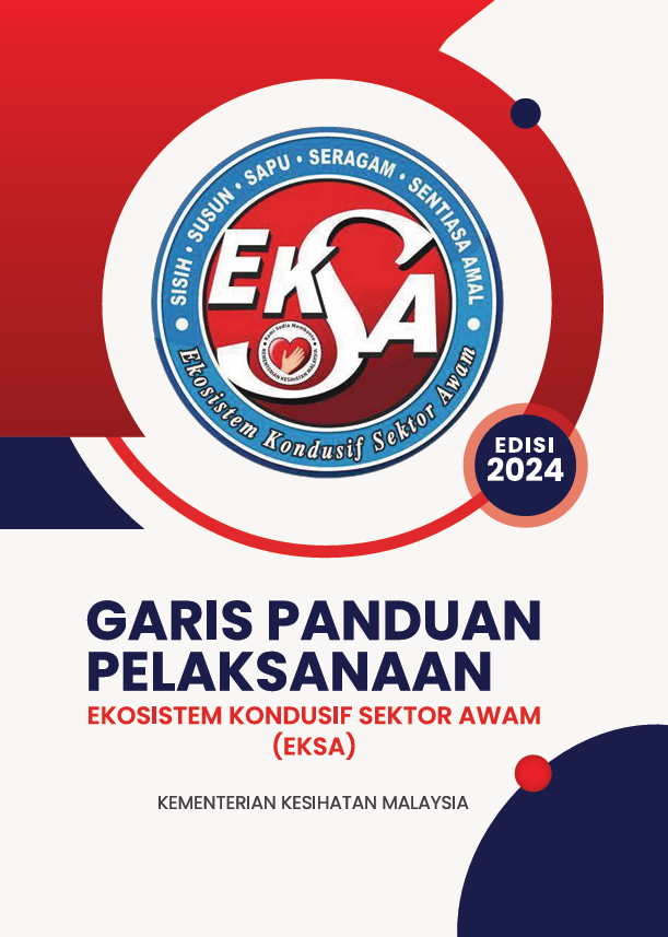 GARIS PANDUAN PELAKSANAAN EKOSISTEM KONDUSIF SEKTOR AWAM (EKSA) KEMENTERIAN KESIHATAN MALAYSIA EDISI 2024
